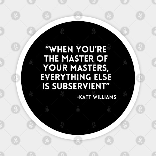 Katt Williams - When You're the Master Magnet by UrbanLifeApparel